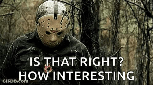 Jason Voorhees Saying Is That Right How Interesting GIF