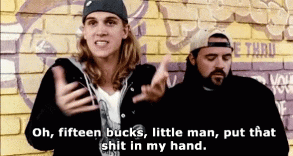 Jay And Silent Bob Fifteen Bucks Rap GIF