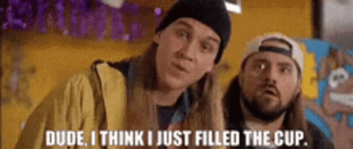 Jay And Silent Bob I Just Filled The Cup GIF