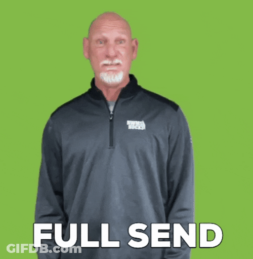 Jay Buhner Let's Make It Full Send GIF
