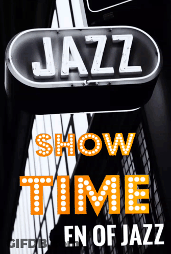 Jazz Show Time Sign GIF