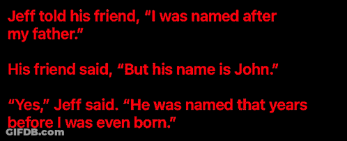 Jeff Saying I Was Named After My Father GIF