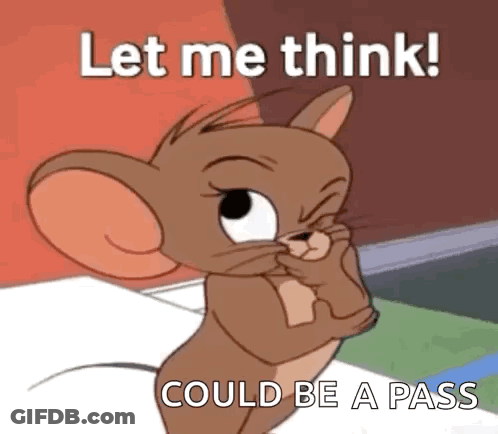 Jerry From Tom And Jerry Is Making A Funny Face And Says Let Me Think Could Be A Pass . GIF