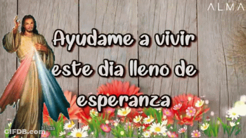 Jesus Ayudame A Vivir Este Dia Lleno De Esperanza GIF