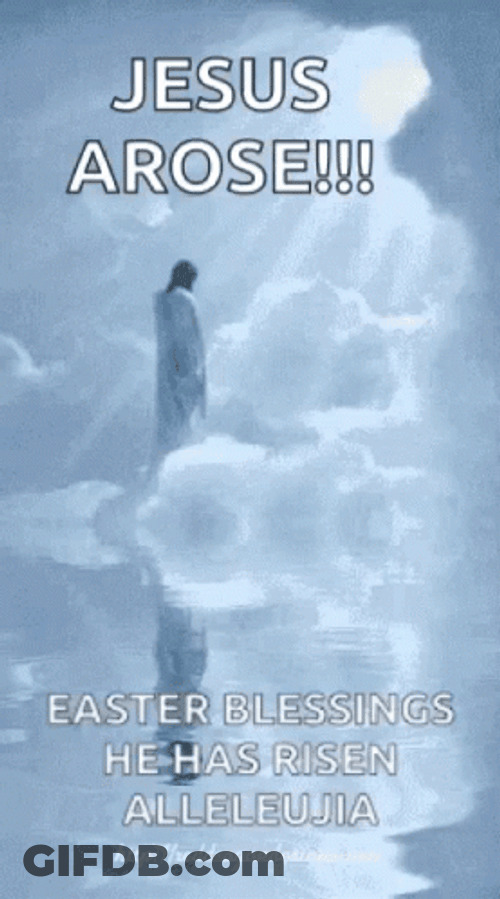 Jesus Christ Arose Easter Blessings GIF