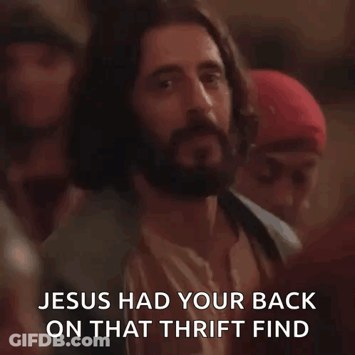 Jesus Had Your Back On That Thrift Find Movie Scene GIF