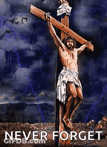 Jesus Hanging On Cross Saying Never Forget GIF