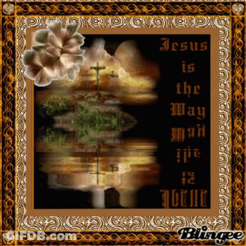 Jesus Is The Way That The Truth Is GIF