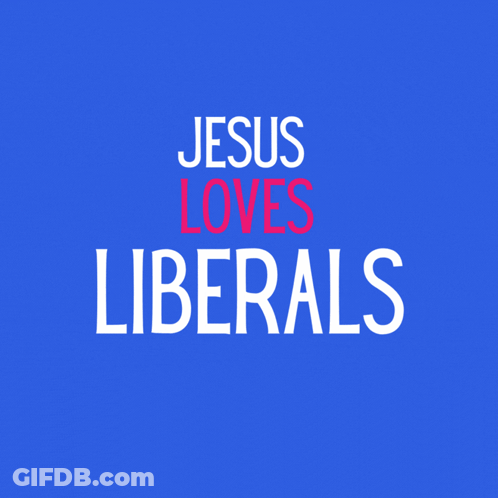 Jesus Loves Liberals Too With An American Flag And Stars GIF