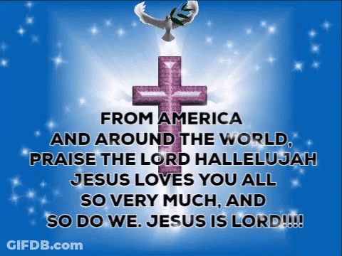 Jesus Loves You All So Very Much And So Do We Jesus Is Lord !!! GIF