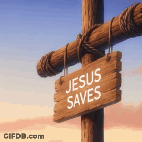 Jesus Saves Is Written On A Wooden Sign Hanging From A Cross GIF