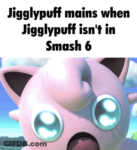 Jigglypuff Mains When Jigglypuff Isn't In Smash 6 GIF