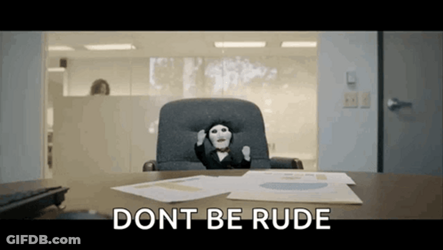 Jigsaw Don't Be Rude GIF