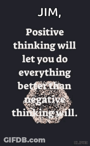 Jim Quote Positive Thinking Beats Negative Thinking GIF
