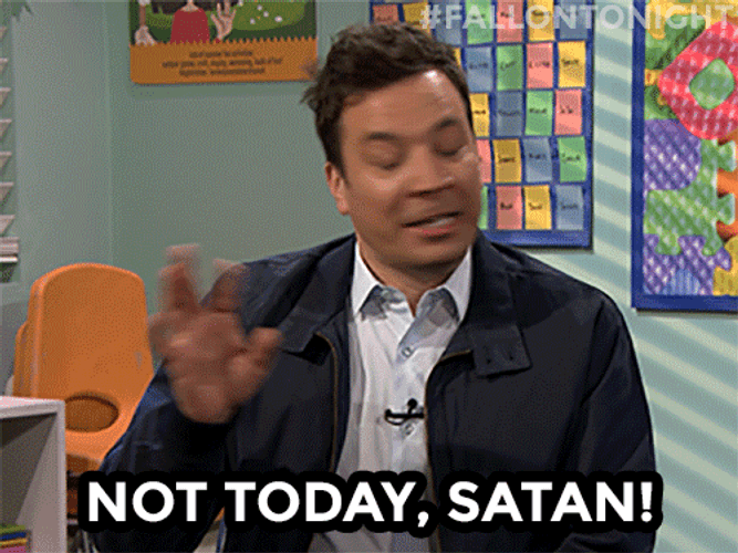 Jimmy Fallon Not Today Satan GIF