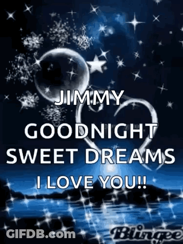 Jimmy Goodnight Sweet Dreams I Love You GIF
