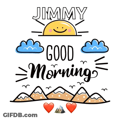 Jimmy Says Good Morning GIF