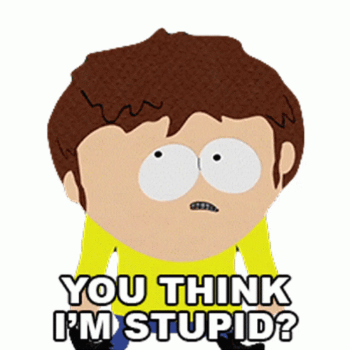 Jimmy Valmer You Think Im Stupid GIF