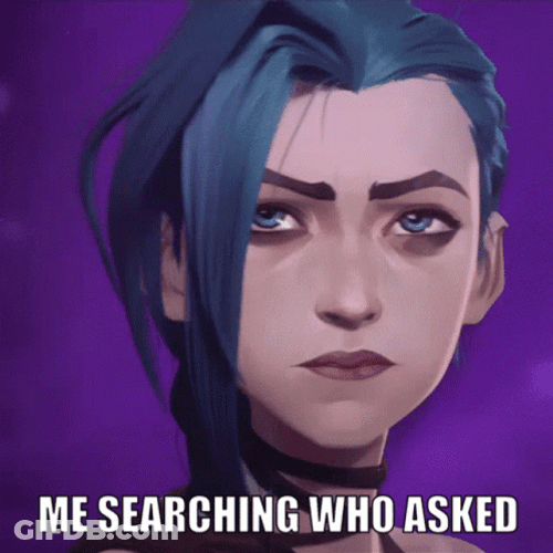 Jinx Arcane Me Searching Who Asked GIF