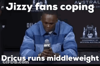 Jizzy Fans Coping Dricus Runs Middleweight Written On A Picture Of A Man GIF