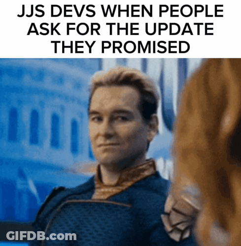 JJS Devs When Asked For Promised Update GIF