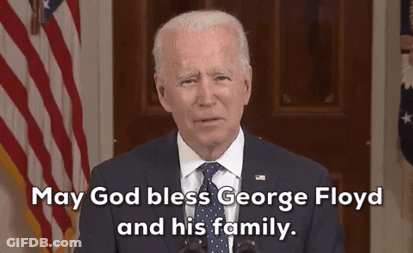 Joe Biden May God Bless George Floyd GIF