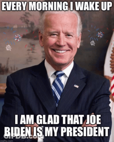 Joe Biden Says Every Morning I Wake Up GIF