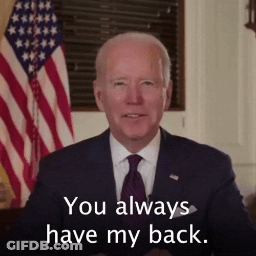 Joe Biden You Always Have My Back GIF