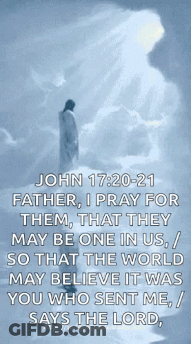 John 17:20-21 Father I Pray For Them , That They May Be One In Us GIF