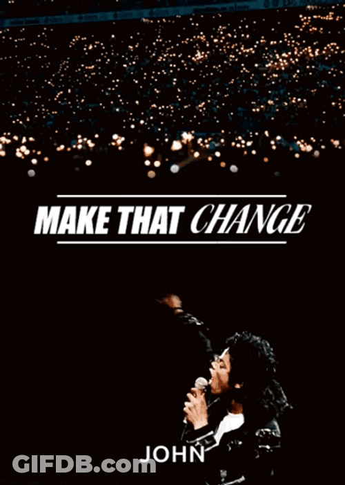 John Make It Change GIF