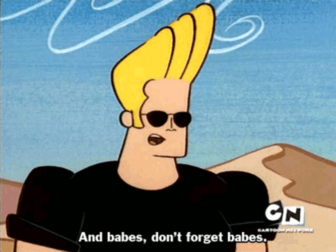 Johnny Bravo Don't Forget Babes GIF
