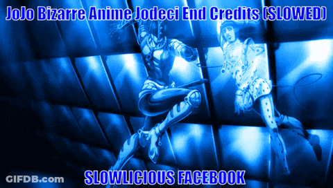 Jojo Bizarre Anime Jodeci End Credits Slowed Slowlicious Facebook GIF