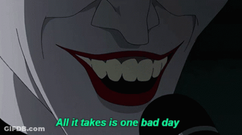 Joker Close Up All It Takes Is One Bad Day GIF