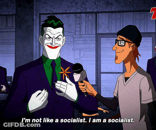 Joker I'm Not Like A Socialist GIF