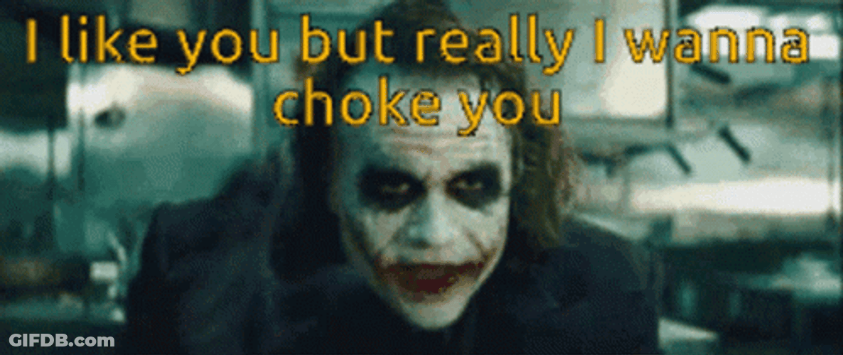 Joker I Wanna Choke You GIF