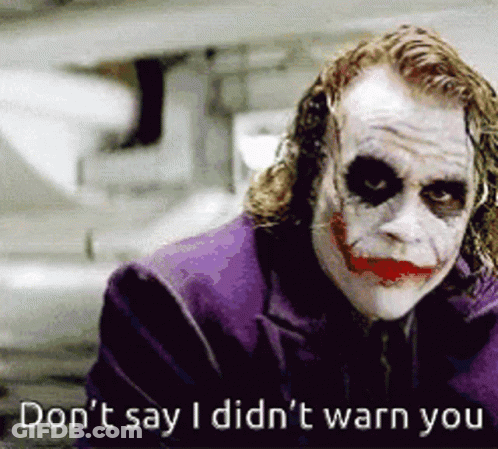 Joker Saying Don't Say I Didn't Warn You GIF