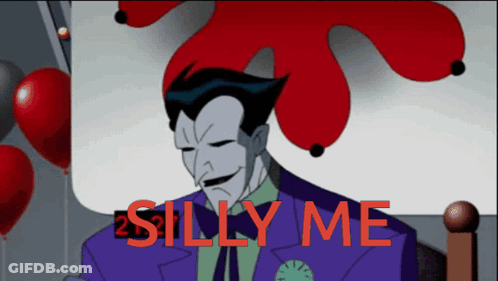 Joker Saying Silly Me GIF