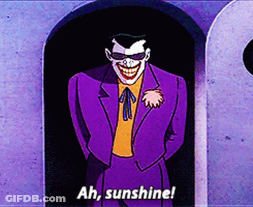 Joker Smiling Says Ah Sunshine GIF