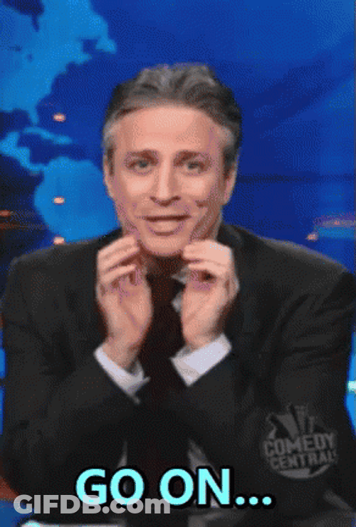 Jon Stewart Tell Me More GIF