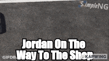 Jordan On The Way To The Shop Advertisement GIF