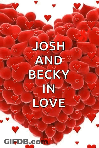 Josh And Becky In Love Written On A Heart Made Of Red Hearts GIF