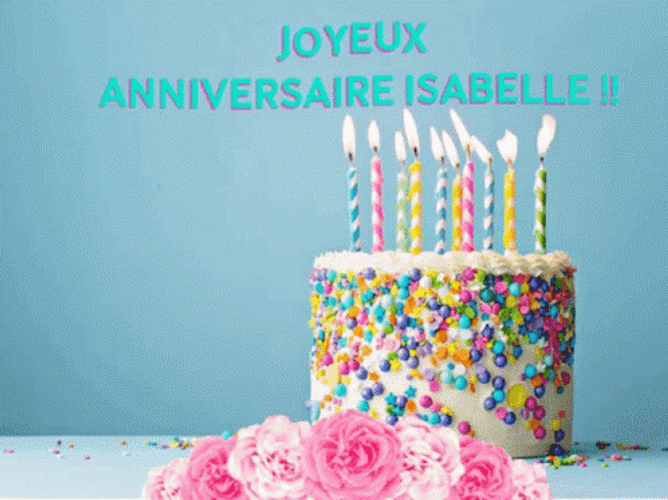 Joyeux Anniversaire Isabelle With Cake And Roses GIF