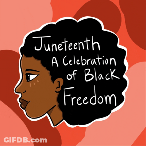 Juneteenth A Celebration Of Black Freedom GIF