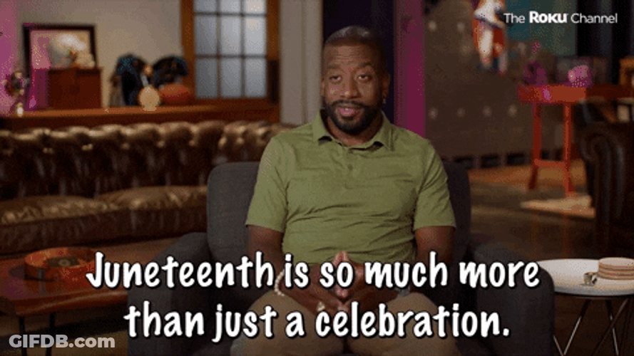 Juneteenth Is So Much More Than A Celebration GIF