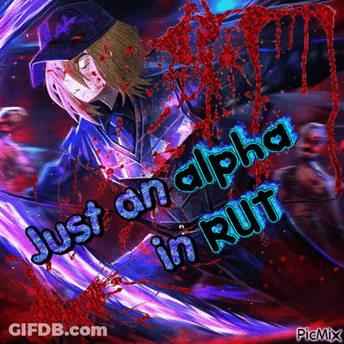 Just An Alpha In Rut GIF