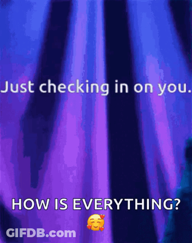 Just Checking In On You GIF