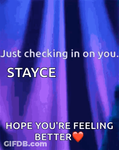 Just Checking In On You Stayce Hope You 'Re Feeling Better Heart GIF