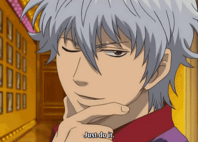 Just Do It Gintama Gintoki GIF