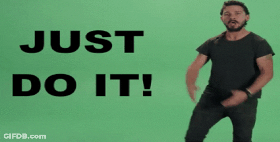 Just Do It Now Man Meme Shia LaBeouf GIF