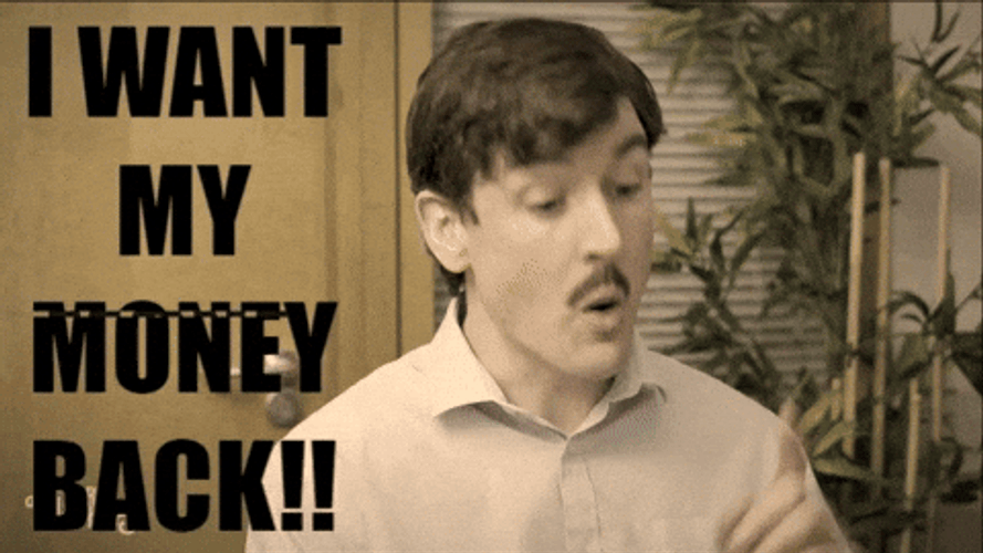 Just Give Me My Money I Want It Back GIF
